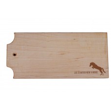 WOOD CHEESE BOARD, LIFE IS BETTER WITH A HORSE
