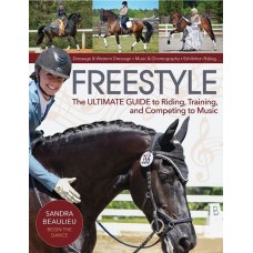 FREESTYLE: THE ULTIMATE GUIDE TO RIDING, TRAINING AND COMPETING TO MUSIC