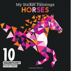MY STICKER PAINTINGS: HORSES BOOK