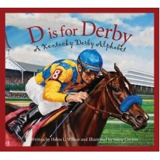 D IS FOR DERBY: A KENTUCKY DERBY ALPHABET BOOK